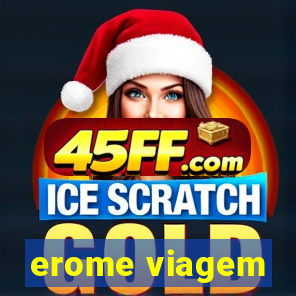 erome viagem
